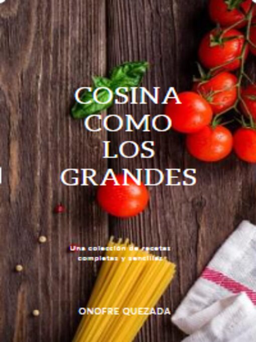 Title details for Cosina Como Los Grandes by OnofreQuezada - Available